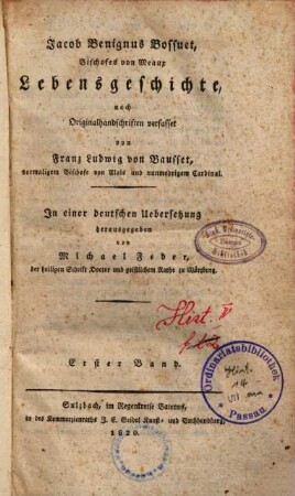 Jacob Benignus Bossuet, Bischofes von Meaux, Lebensgeschichte : nach Originalhandschriften verfasset, 1