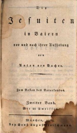 A. v. Bucher's sämmtliche Werke, 2. Die Jesuiten in Baiern vor und nach ihrer Aufhebung