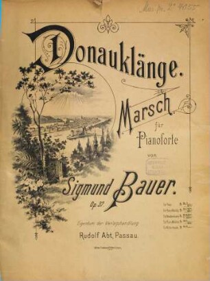 Donauklänge : Marsch für Pianoforte ; Op. 37