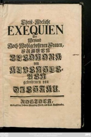 Christ-Adeliche Exequien Der Weyland Hoch-Wohlgebohrnen Frauen, Frauen Eleonora von Alvensleben gebohrnen von Dieskau
