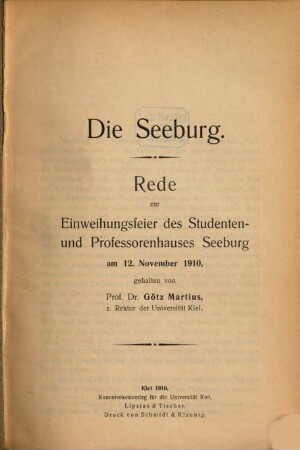 Die Seeburg : Rede zur Einweihungsfeier des Studenten- und Professorenhauses Seeburg am 12. November 1910
