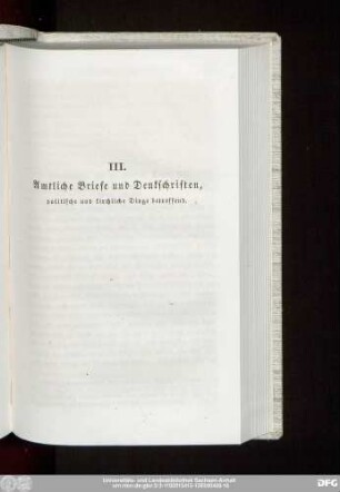 III. Amtliche Briefe und Denkschriften, politische und kirchliche Dinge betreffend.