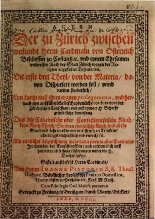 Akten der zu Zürich zwischen weilundt ... Bischoffen zu Costantz ... vnd eynem Ehrsamen ... Rath der Statt Zürich wegen der Religion angestellter Disputation