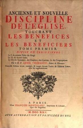 Ancienne et nouvelle discipline de l'église touchant les bénéfices et les bénéficiers, 1