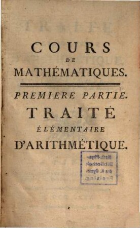 Cours De Mathématiques, 1. Traité Elémentaire D'Arithmétique