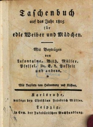 Taschenbuch auf das Jahr ... für edle Weiber und Mädchen, 1805