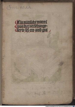 Ein nuczliche materi von der versehunge. leyb. sel. ere. vnd gut
