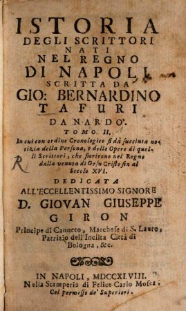 Istoria Degli Scrittori Nati Nel Regno Di Napoli, 2,[1]. In cui con ordine Cronologico si dà succinta notizia della Persona, e delle Opere di quelli Scrittori, che fiorirono nel Regno dala venuta di Gesu Cristo sin al Secolo XVI