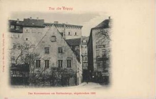 Das Kommunhaus am Barfussberge: abgebrochen 1885 [Das alte Leipzig255]