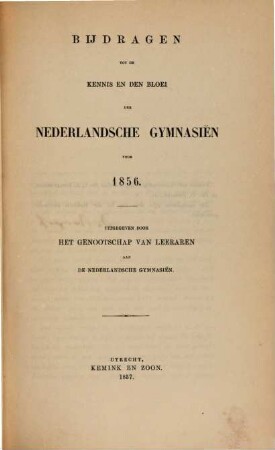 Bijdragen tot de kennis en den bloei der Nederlandsche gymnasien. 1856 (1857)