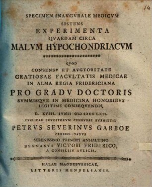 Specimen inaug. med. sistens experimenta quaedam circa malum hypochondriacum