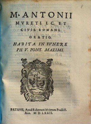 M. Antonii Mvreti ... Oratio Habita In Fvnere Pii V. Pont. Maximi