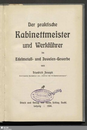Der praktische Kabinettmeister und Werkführer im Edelmetall- und Juwelen-Gewerbe