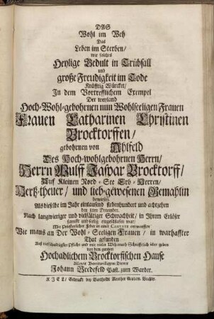 Das Wohl im Weh Das Leben im Sterben, wie solches Heylige Gedult in Trübsall und große Freudigkeit im Tode Kräfftig Würcket, In dem Vortrefflichem Exempel Der weyland ... Frauen Catharinen Christinen Brocktorffen ... bewiesen. Als dieselbe im Jahr eintausend siebenhundert und achtzehen den 8ten December. ... eingeschlafen war ... in einer Cantate entworffen ...von ... Johann Bredefeld Past. zum Warder