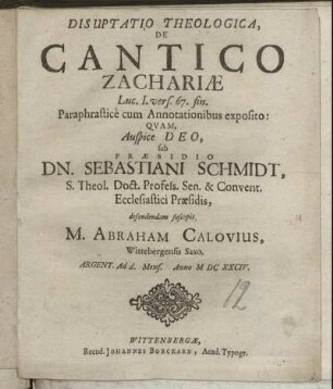 Disputatio Theologica, De Cantico Zachariae : Luc. I. vers. 67. fin. Paraphrastice cum Annotationibus exposito