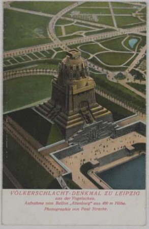 Völkerschlacht-Denkmal zu Leipzig : aus der Vogelschau. Aufnahme vom Ballon "Altenburg" aus 400m Höhe