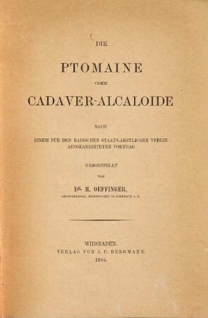 Die Ptomaine oder Cadaver-Alcaloide
