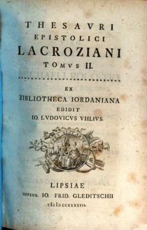 Thesavri Epistolici Lacroziani Tomvs ..., Tomvs II.