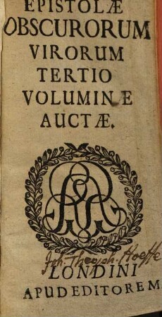 Epistolae obscurorum virorum : tertio volumine auctae
