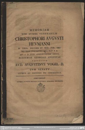 Memoriam Viri Summe Venerabilis Christophori Augusti Heumanni ... Qui A. D. XXXI. Aprilis Vivere Desiit ... Prorector Rud. Augustinus Vogel D. Cum Senatu Civibus Et Posteris Pie Commendat