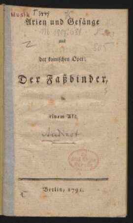 Arien und Gesänge aus der komischen Oper: Der Faßbinder : in einem Akt