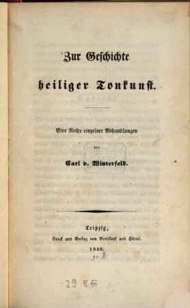 Zur Geschichte heiliger Tonkunst : eine Reihe einzelner Abhandlungen. [1]