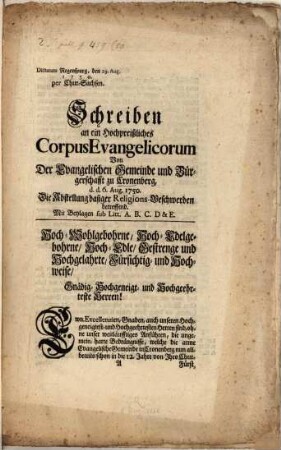 Schreiben an ein Hochpreißliches CorpusEvangelicorum Von Der Evangelischen Gemeinde und Bürgerschafft zu Cronenberg, d d. 6. Aug. 1750. Die Abstellung dasiger Religions-Beschwerden betreffend : Mit Beylagen sub Litt. A. B. C. D & E. ; Dictatum Regenspurg, den 29. Aug. 1750. per Chur-Sachsen