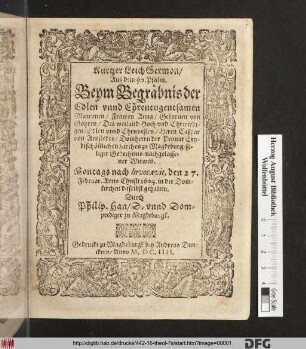Kurtzer LeichSermon/ Auß dem 90. Psalm : Beym Begräbnis der ... Frawen Anna/ Gebornen von Göhren/ Des ... Herrn Caspar von Arnstedts ... nachgelassener Witwen. Montags nach Invocavit, den 27. Feburar. Anno Christi 1604. ... gehalten