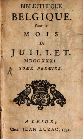 Bibliotheque Belgique : pour le mois de .... 1, 1. 1731. Mois de juillet