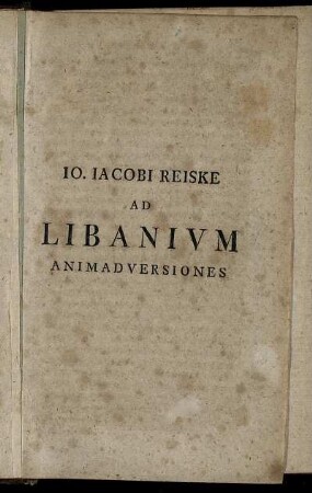 Jo. Jacobi Reiske Ad Libanium Animaversiones