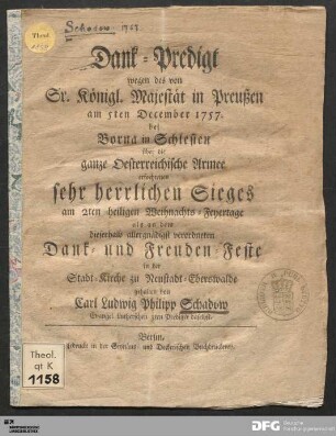 Dank-Predigt wegen des von Sr. Königl. Majestät in Preußen am 5ten December 1757. bei Borna in Schlesien über die ganze Oesterreichische Armee erfochtenen sehr herrlichen Sieges