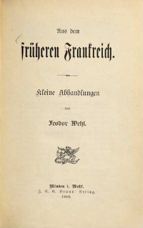 Aus dem früheren Frankreich : Kleine Abhandlungen von Feodor Wehl