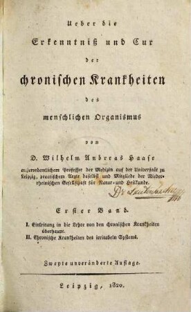Über die Erkenntniß und Cur der chronischen Krankheiten des menschlichen Organismus, 1. I. Einleitung in die Lehre von den chronischen Krankheiten überhaupt. II. Chronische Krankheiten des irritablen Systems