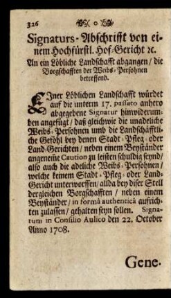 Signaturs-Abschrifft von einem Hochfürstl. Hof-Gericht [et]c. An ein Löbliche Landschaft abgangen / die Borgschafften der Weibs-Persohnen betreffend