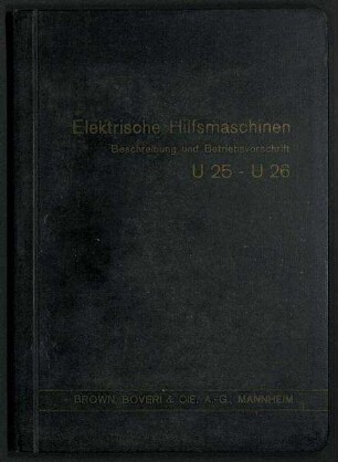 Beschreibung und Betriebsvorschrift Elektrische Hilfsmaschinen