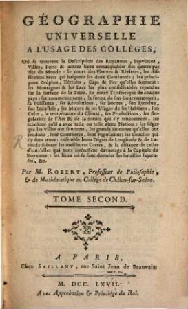 Geographie Universelle A L'Usage Des Colléges : Oủ se trouvent la Description des Royaumes, Provinces, Villes, Ports & autres lieux remarquables des quatre parties du Monde .... 2