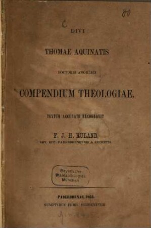 Divi Thomae Aquinatis Doctoris Angelici Compendium theologiae