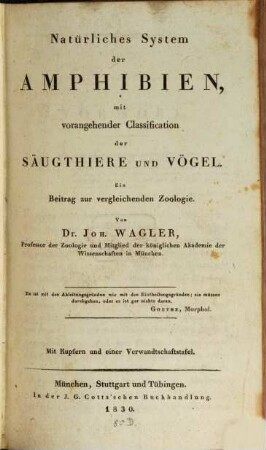 Natürliches System der Amphibien mit vorangehender Classification der Säugethiere und Vögel : Mit Kupfern und einer Verwandtstafel