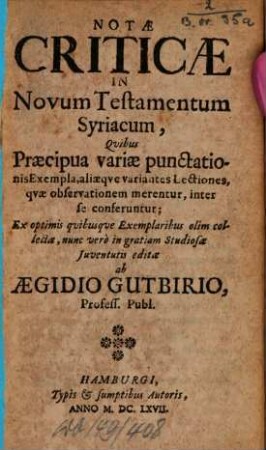 Notae Criticae In Novum Testamentum Syriacum : Quibus Praecipua variae punctationis Exempla, aliaeque variantes Lectiones, quae observationem merentur, inter se conferuntur