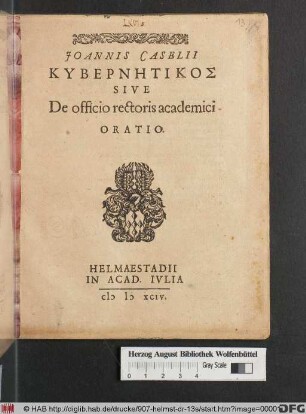 JOANNIS CASELII || KYBERNĒTIKOS || SIVE || De officio rectoris academici || ORATIO ||