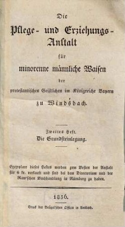 Die Pfleg- und Erziehungs-Anstalt für minorenne männliche Waisen der protestantischen Geistlichen im Königreiche Bayern zu Windsbach. 2. 1836