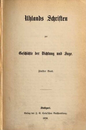 Uhlands Schriften zur Geschichte der Dichtung und Sage. 5