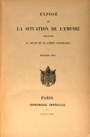 Exposé de la situation de l'Empire. 1867