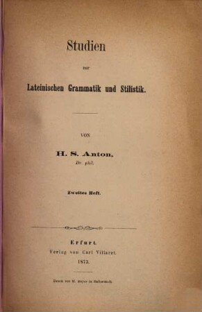 Studien zur lateinischen Grammatik und Stilistik : im Anschluss an Krebs-Allgayer's Antibarbarus, 2