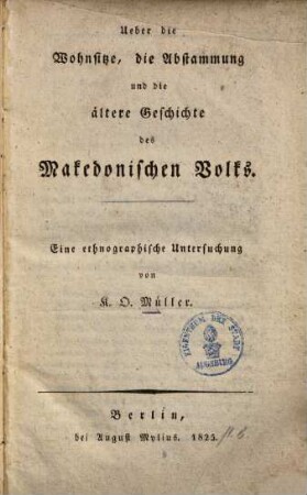 Ueber die Wohnsitze, die Abstammung und die ältere Geschichte des Makedonischen Volks : eine ethnographische Untersuchung