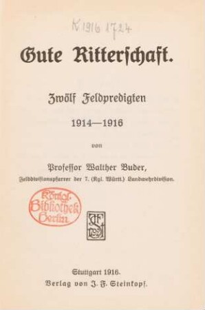 Gute Ritterschaft : zwölf Feldpredigten 1914 - 1916