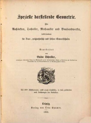 Das technische Zeichnen : für Architekten, Techniker, Mechaniker und Bauhandwerker, insbesondere für Bau- und Gewerbschulen, 2,2. Das projektive Zeichnen : darstellender und konstruktiver Teil (spezielle darstellende Geometrie)