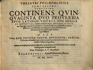Thesavrvs Philo-Politicvs Hoc Est: Emblemata Sive Moralia Politica : Figuris Aeneis Incisa, Et Ad Instar Albi Amicorum Exhibita, Versibus Quoque Latinis Ac Rhytmis Germanicis conscripta, & luculenta Exegesi explicata, 2,1