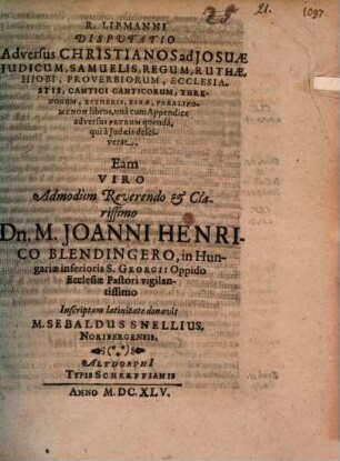 R. Lipmanni Disputatio Adversus Christianos ad Josuae Judicum, Samuelis, Regum, Ruthae, Hiobi, Proverbiorum, Ecclesiastis, Cantici Canticorum ... libros ... qui a Judaeis desciverat
