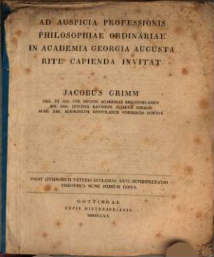 Ad auspicia professionis philosophiae ordinariae in Academia Georgia Augusta rite capienda invitat Jacobus Grimm